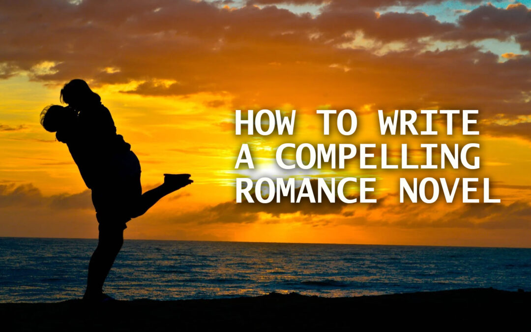 How to Write a Compelling Romance Novel